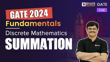 GATE 2024 | Discrete Mathematics | Summation | Computer Science Engineering | BYJU