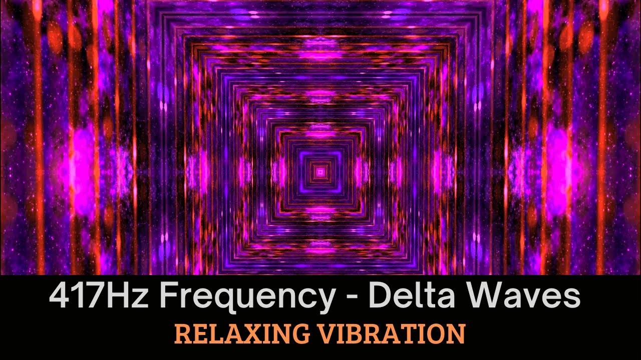 417Hz Solfeggio Frequency - Delta Waves - Remove All Negative Energy ...