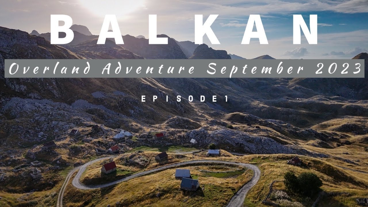 Offroad und Overland Roadtrip durch Kroatien, Montenegro, Albanien und Bosnien.