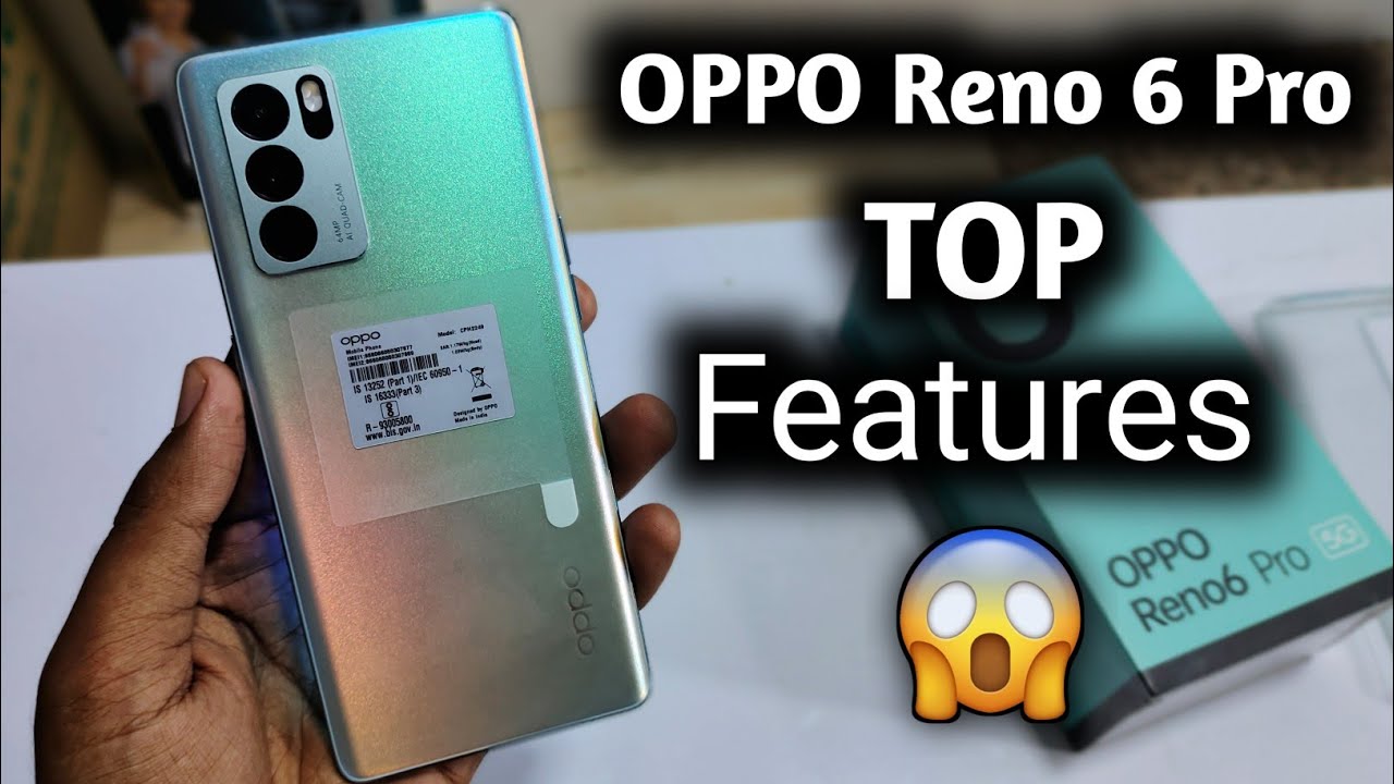 Oppo Reno 6 Pro 5G Top Features??