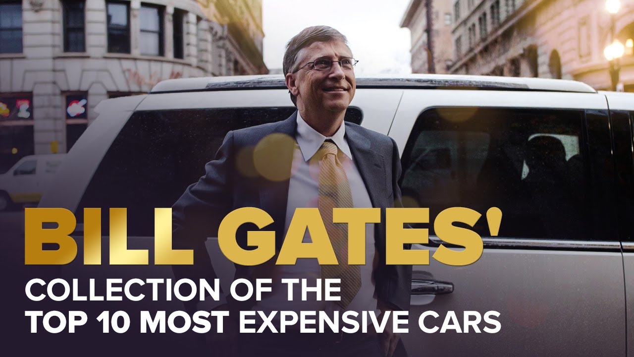 Top 10 Most Expensive Cars Bill Gates collects THE BEST CARS IN BILL