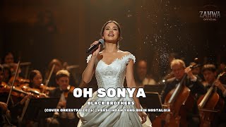 Black Brothers  Oh Sonya cover Orkestra 2026  Versi Indah Yang Bikin Nostalgia