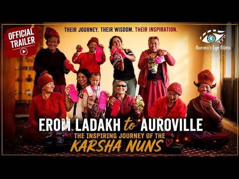 From Ladakh to Auroville | The Inspiring Journey of the Karsha Nuns (Documentary Trailer)