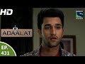 Adaalat - अदालत - Episode 431 - 11th July, 2015 - Last Episode