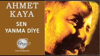 Sen Yanma Diye-İlahi (Ahmet Kaya) Resimi