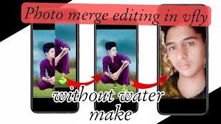 How two make phone merge video editing in vfly without water make screenshot 3