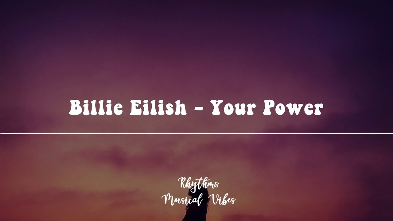 Billie Eilish Your Power (Lyrics Video) YouTube