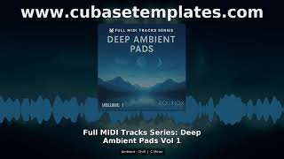 Full MIDI Tracks Series Deep Ambient Pads Vol 1 Ambient Chill MIDI Pack