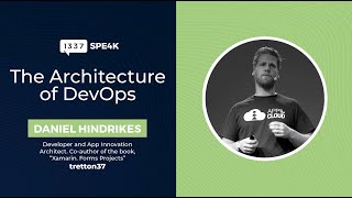 Daniel Hindrikes - The Architecture of DevOps - Leetspeak  2019