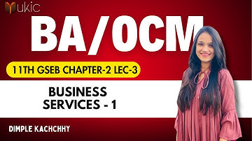 11th GSEB BA/OCM Chapter-2 Lec-3 | Class 11 | Session 2024-25 | UKIC | Prof. Dimple Kachchhy