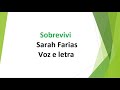 Sobrevivi - Sarah Farias - Voz e letra