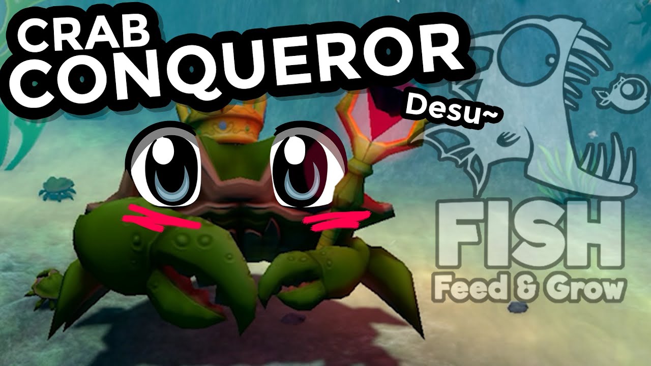 CRAB CONQUEROR (desu~) | Fish: Feed and Grow | Crab Madness Event