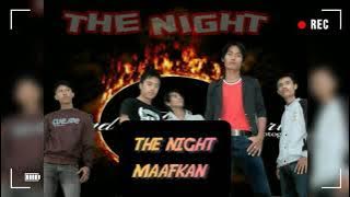 THE nIGHT band - Maaf'kan  ( band indie pop melayu asal cianjur-ciranjang )