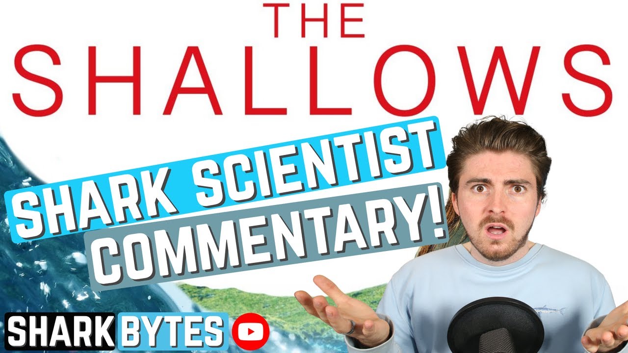 Watch 'THE SHALLOWS' with a Shark Scientist! (Movie commentary & reaction)
