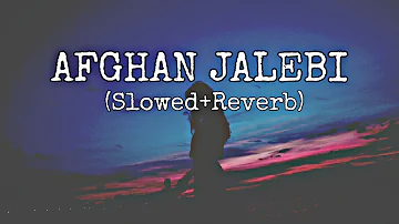 Afghan Jalebi ( Slowed + Reverb ) | lofi | MP3 LOFI MUSIC STUDIO