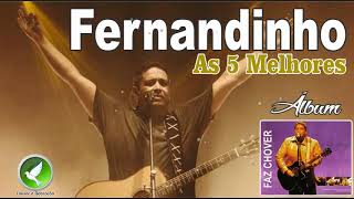 Fernandinho &#39;&#39;As 5 Melhores&#39;&#39; Álbum Faz Chover