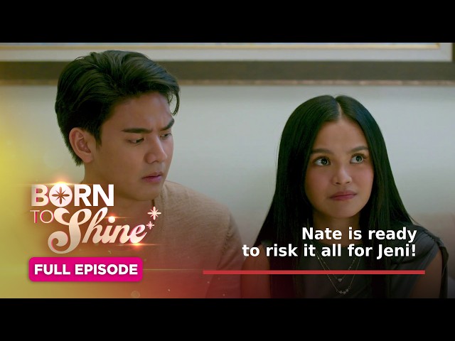 Born To Shine: Nate is ready to risk it all for Jeni! (Full Episode 165) October 3, 2026