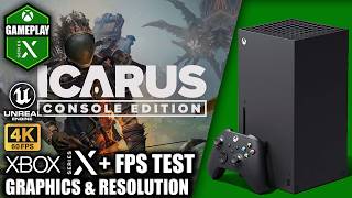 ICARUS - Xbox Series X Gameplay   FPS Test
