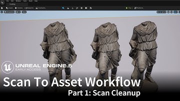 UE5EA Scan to Asset Workflow - Part 1 - Scan Cleanup