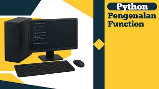 Pengenalan Function - Pemrograman Dasar Python