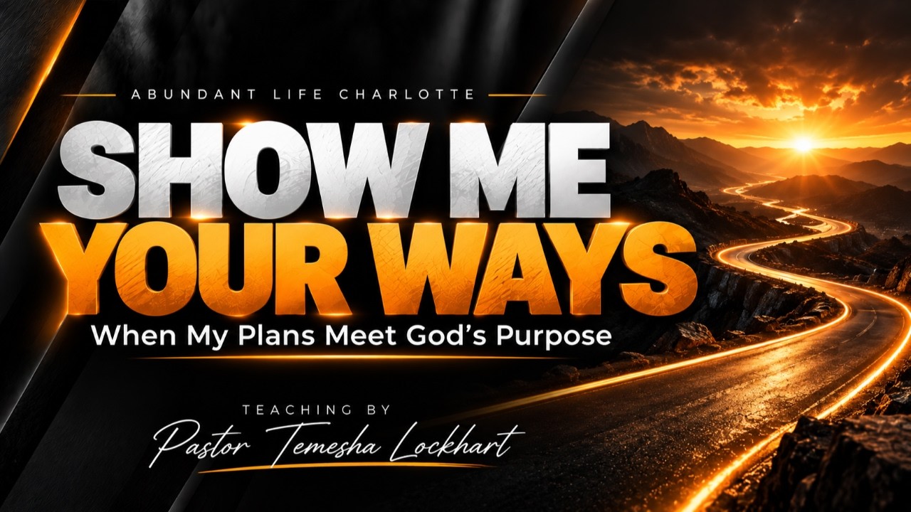 Show Me Your Ways | When My Plans Meet God’s Purpose | 101126 | Pastor Temesha Lockhart | 10 a.m.