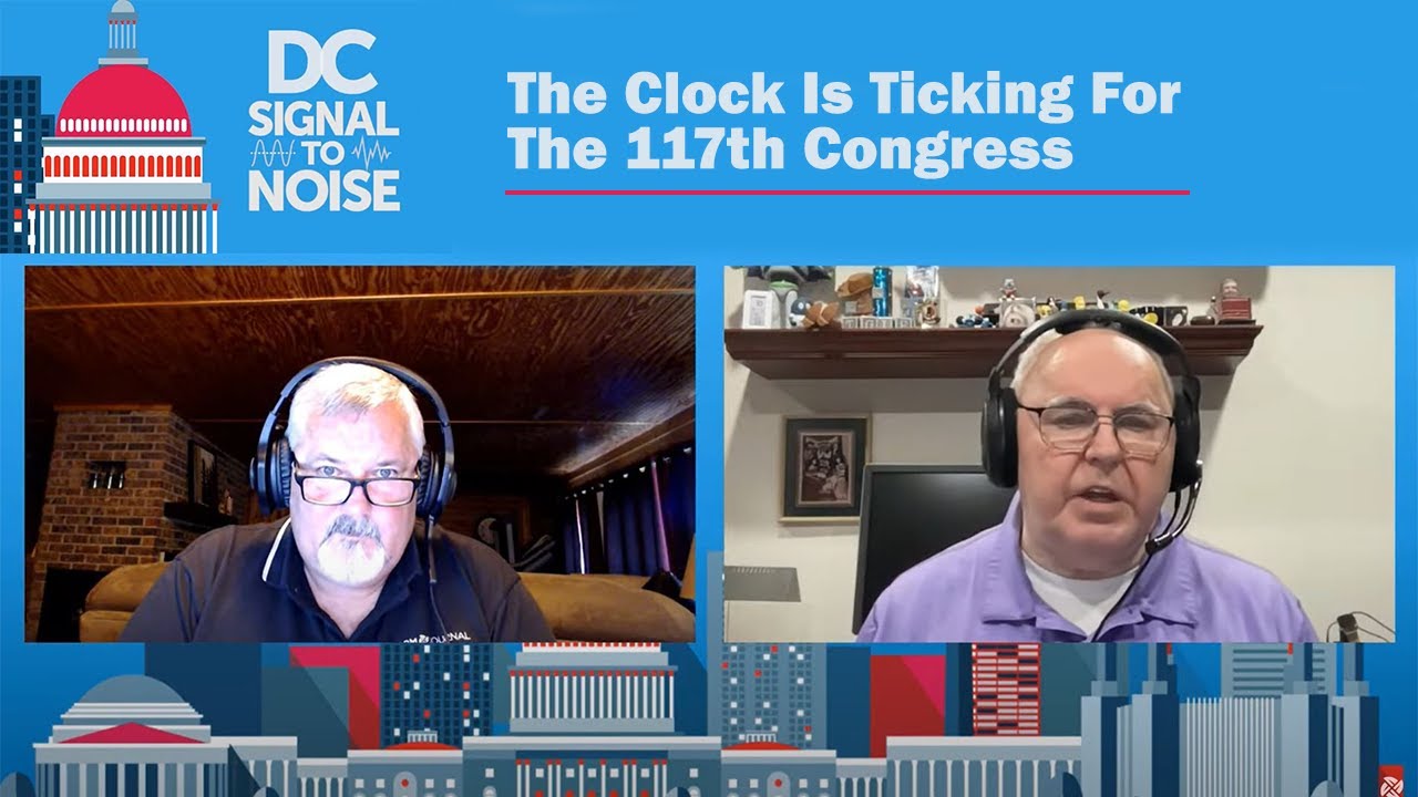 D.C. Signal to Noise: The Clock is Ticking for the 117th Congress - YouTube