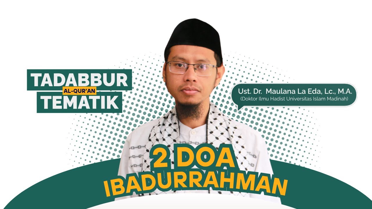 2 Doa Ibadurrahman | Ust. Dr. Maulana La Eda, Lc., M.A