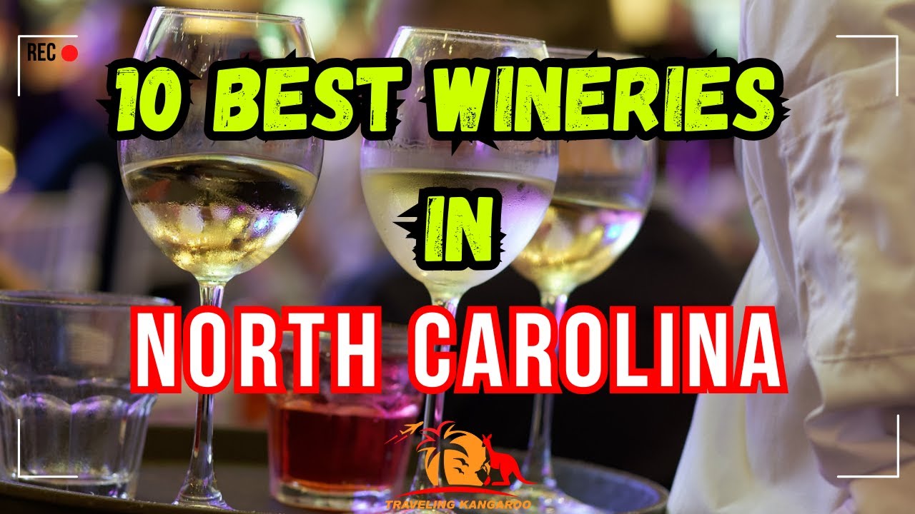 10 Best wineries in North Carolina A Winery Guide