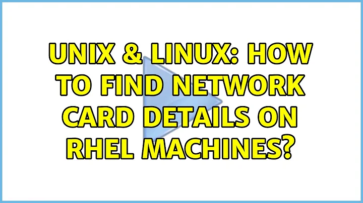 Unix & Linux: How to find network card details on RHEL machines? (2 Solutions!!)