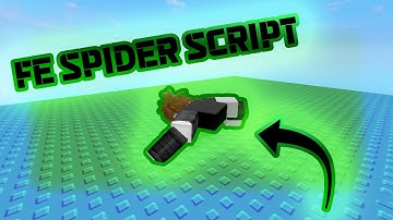 FE Spider Script (ROBLOX)