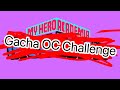 My hero academia gacha oc challengegacha