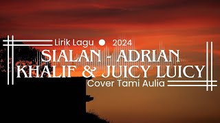 Sialan  Adrian Khalif  Juicy Luicy  Cover Tami Aulia