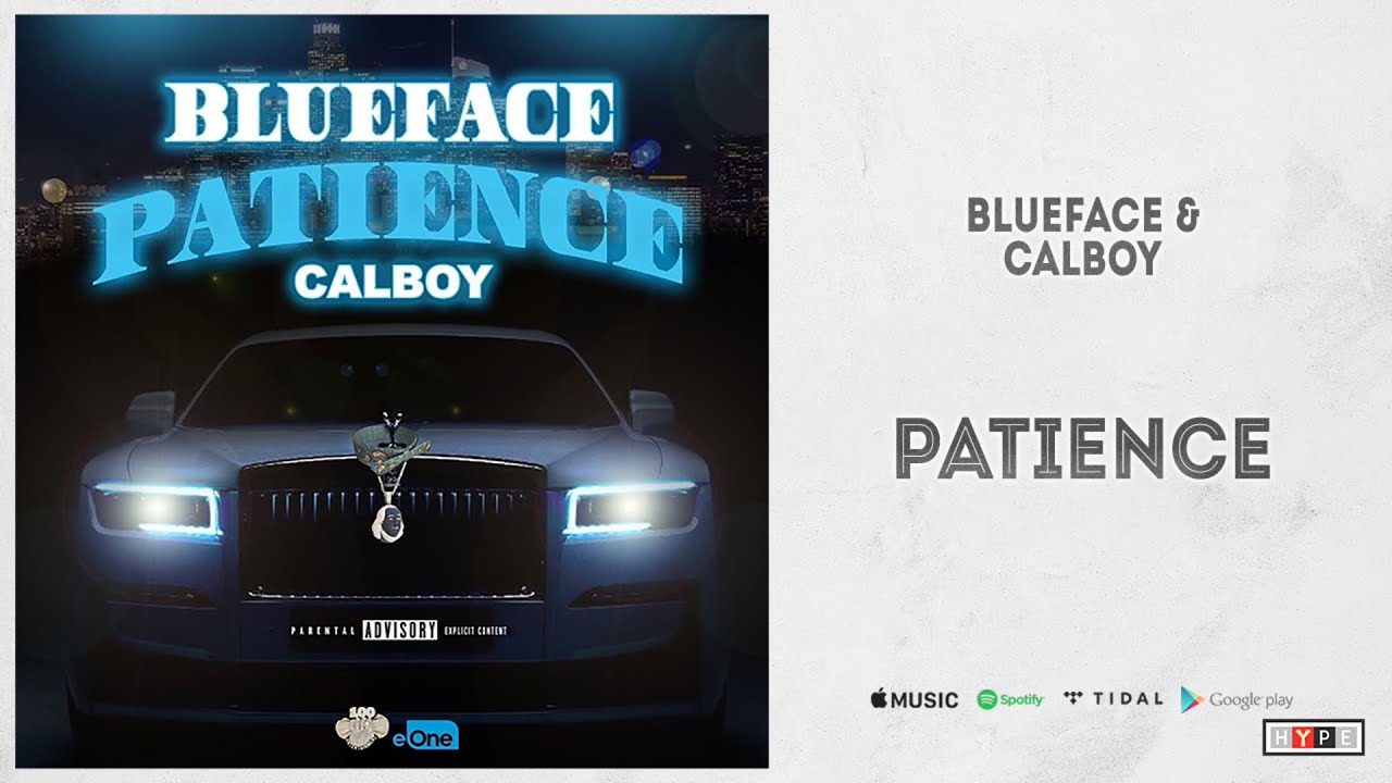 Blueface & Calboy - "Patience"