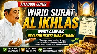 Download lagu KH Abdul Gofur. Wirid surat Al ikhlas, wirid e gampang nekakno rejeki turah turah 