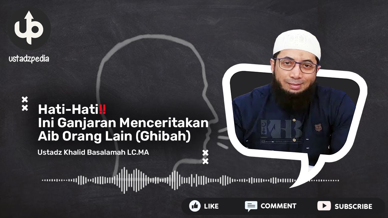 HATI-HATI‼️ Ini Ganjaran Menceritakan Aib Orang Lain (Ghibah) - Ceramah Ustadz Khalid Basalamah