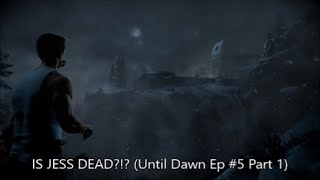 Jess Is Dead?? Until Dawn Ep Part 1