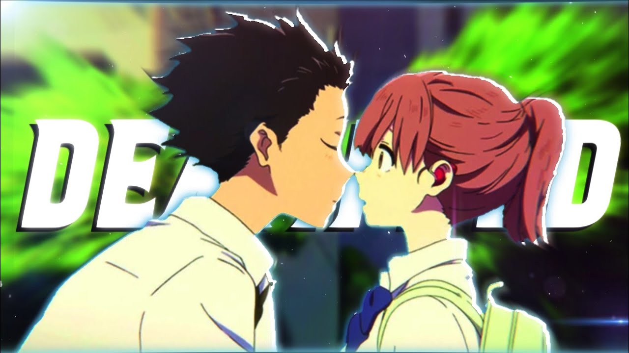 Death Bed PT.2 - A Silent Voice [Edit/AMV]