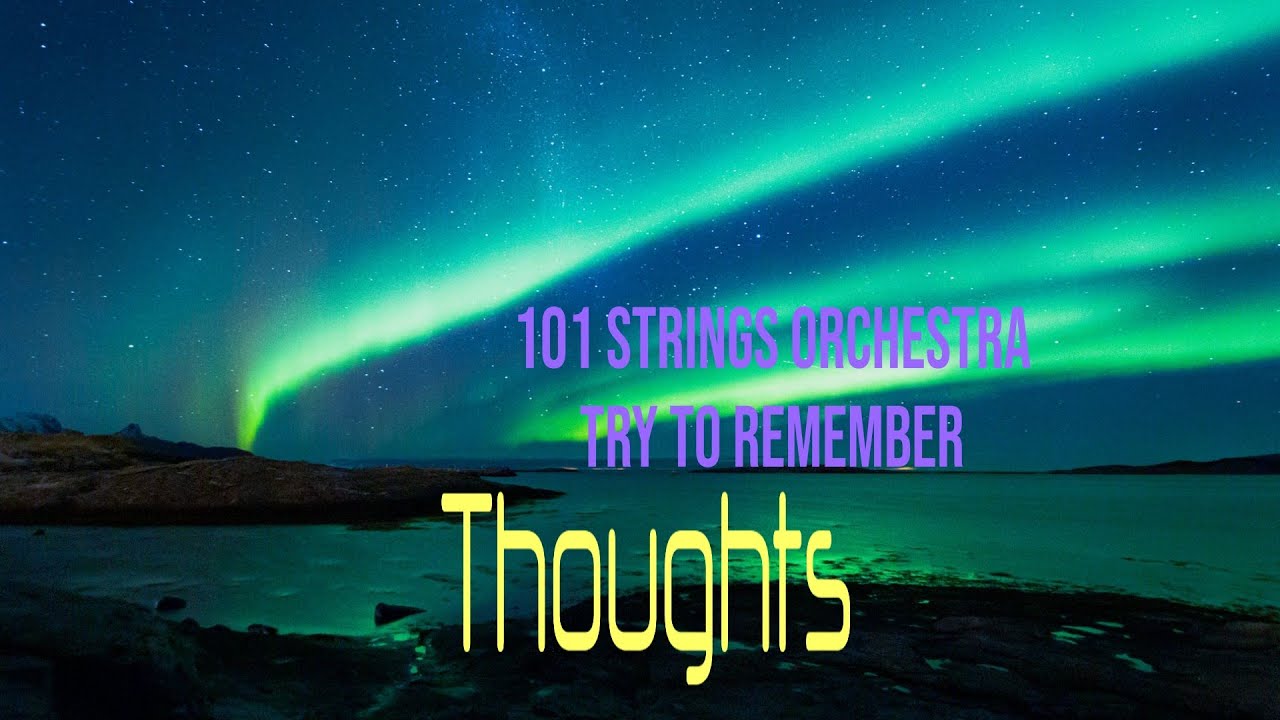 101 STRINGS ORCHESTRA - TRY TO REMEMBER - YouTube