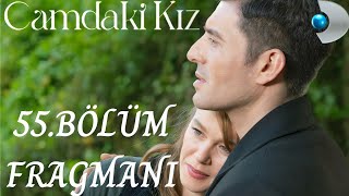 Camdaki Kız 55. Bölüm Fragmanı