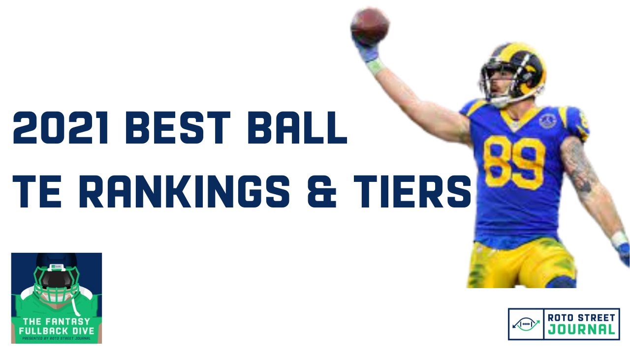 2021 Best Ball Fantasy TE Rankings & Tiers: Go Big or Be Patient