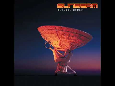 Sunbeam - Outside World (Single Edit)