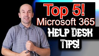 Top 5 Essential Microsoft 365 Tips for Help Desk Techs, a Free Training Course