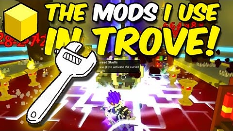 What MODS I use in Trove!