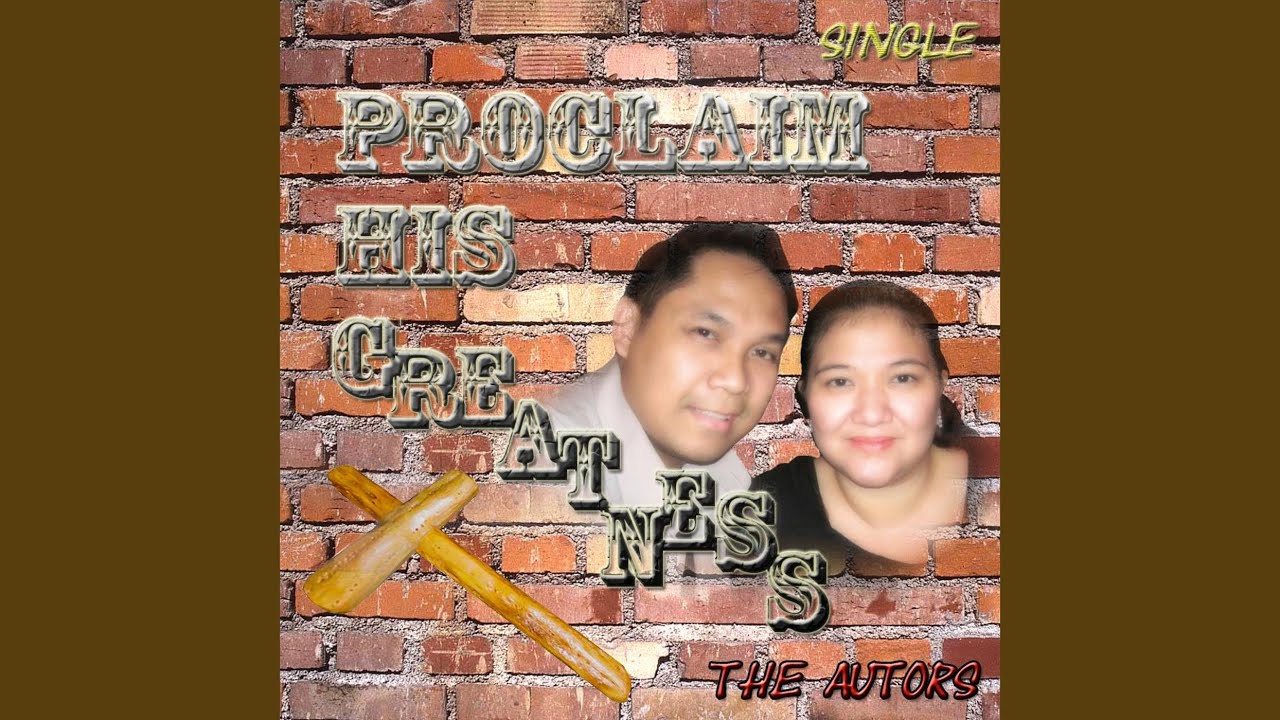 Proclaim His Greatness