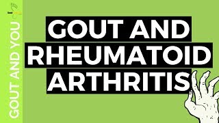 GOUT AND RHEUMATOID ARTHRITIS