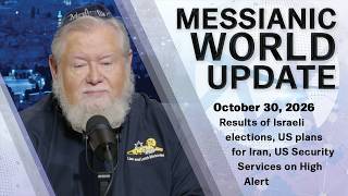 MESSIANIC WORLD UPDATE | October 30, 2026 | Monte Judah | LLM 2026