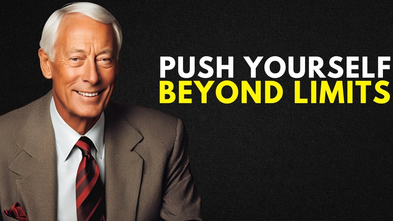 PUSH YOURSELF BEYOND LIMITS - Brian Tracy Motivation