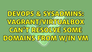 DevOps & SysAdmins: Vagrant/VirtualBox can't resolve some domains from w/in VM (3 Solutions!!)