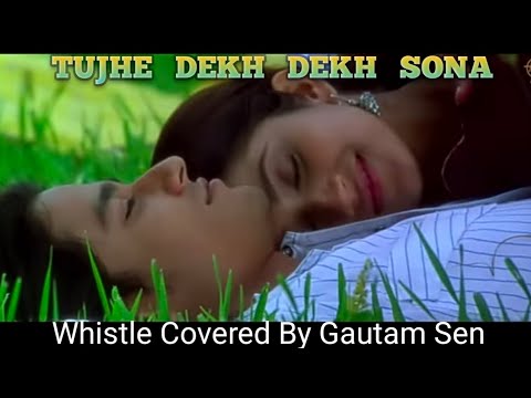 Tujhe Dekh Dekh Sona || Whistle Covere By Gautam Sen #musicgenre #whistlesong #whistling #melodysong