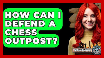 How Can I Defend A Chess Outpost? - The Board Game Xpert